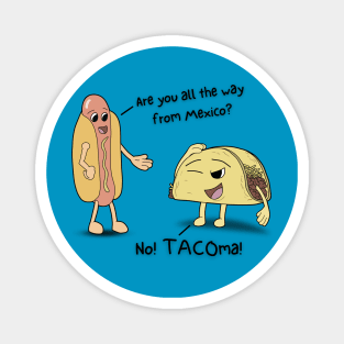 Taco from Tacoma - Funny Food Blue Magnet